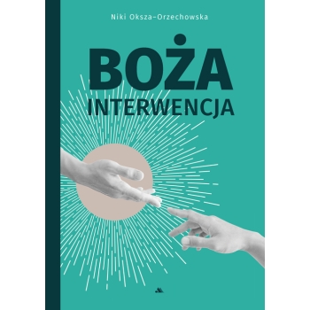 Boża interwencja – Niki Oksza-Orzechowska